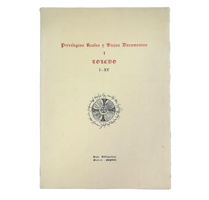 ROYAL PRIVILEGES AND OLD DOCUMENTS (I) TOLEDO I-XV