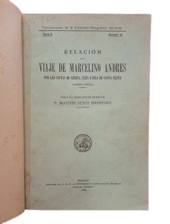 Barreiro, P. Agustín Jesús.- ACCOUNT OF THE TRIP OF MARCELINO ANDRÉS ALONG THE COASTS OF AFRICA, CUBA AND THE ISLAND OF SAINT HELENA (1830-1832)