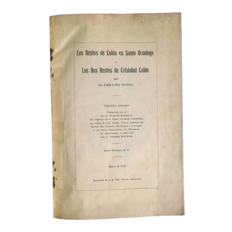 Tejera, Emiliano.- LOS RESTOS DE COLÓN EN SANTO DOMINGO Y LOS DOS RESTOS DE CRISTÓBAL COLÓN