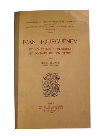 Granjard, Henri.- IVAN TOURGUÉNEV ET LES COURANTS POLITIQUES DE SON TEMPS