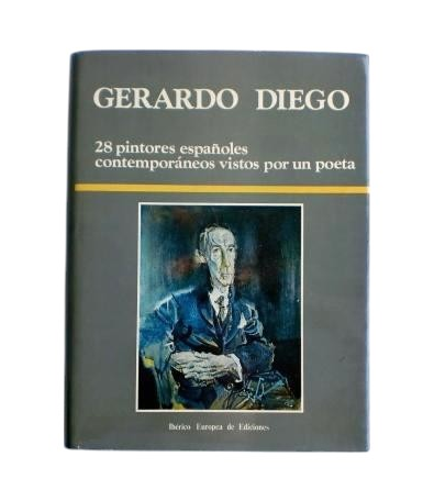 Diego, Gerardo.- 28 PINTORES ESPAÑOLES CONTEMPORÁNEOS VISTOS POR UN POETA