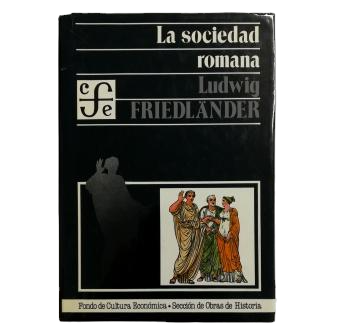 Friedläender, Ludwig.- LA SOCIEDAD ROMANA