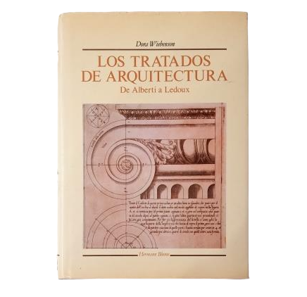 Wiebenson, Dora.- LOS TRATADOS DE ARQUITECTURA. DE ALBERTI A LEDOUX.