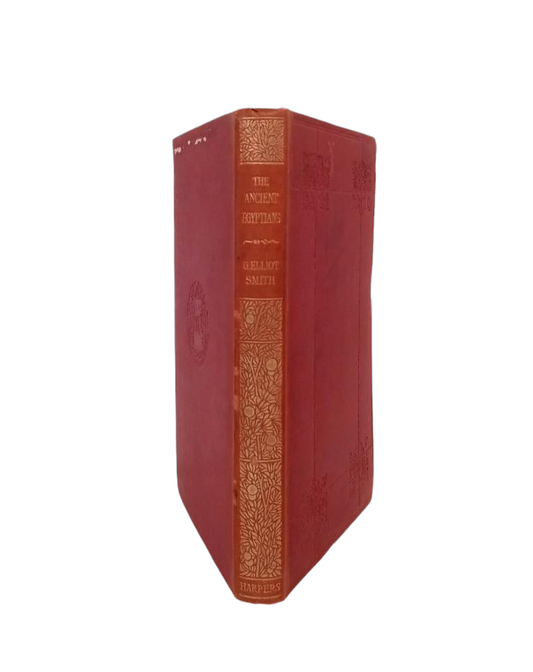 Elliot Smith, G.- THE ANCIENT EGYPTIANS AND THEIR INFLUENCE UPON THE CIVILIZATION OF EUROPE