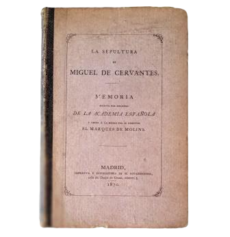 Marquis of Molins.- THE BURIAL OF MIGUEL DE CERVANTES