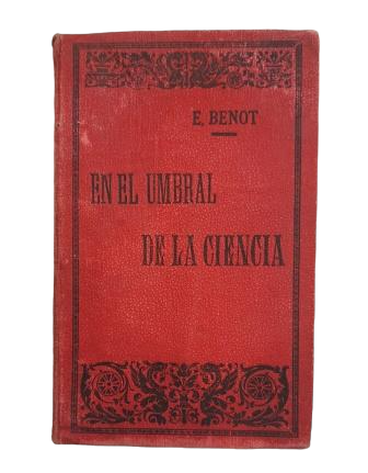 Benot, Eduardo.- EN EL UMBRAL DE LA CIENCIA
