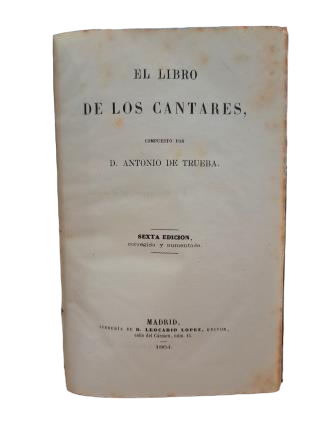Trueba, Antonio de.- LE LIVRE DES CHANTS