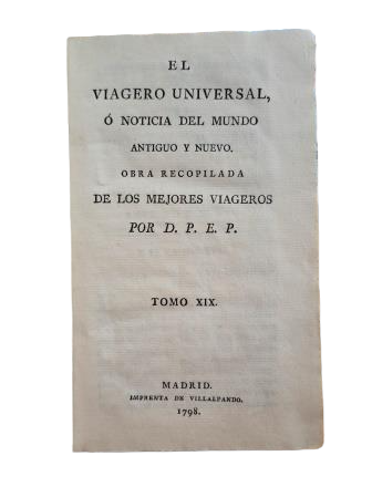 EL VIAGERO UNIVERSAL, O NOTICIA DEL MUNDO ANTIGUO Y NUEVO. TOMO XIX