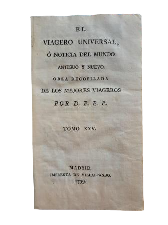 LE VOYAGEUR UNIVERSEL, OU NOUVELLES DE L'ANCIEN ET DU NOUVEAU MONDE. VOLUME XXV