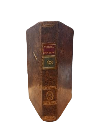 LE VOYAGEUR UNIVERSEL, OU NOUVELLES DE L'ANCIEN ET DU NOUVEAU MONDE. VOLUME XXVIII