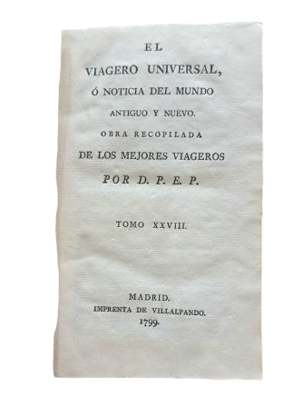 EL VIAGERO UNIVERSAL, O NOTICIA DEL MUNDO ANTIGUO Y NUEVO. TOMO XXVIII