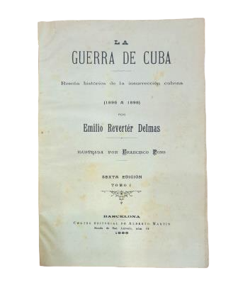 Reverter, Emilio.- LA GUERRA DE CUBA. RESEÑA HISTÓRICA DE LA INSURRECCIÓN CUBANA.
