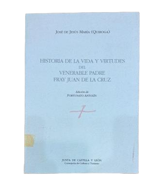 José de Jesús María (Quiroga).- HISTORIA DE LA VIDA Y VIRTUDES DEL VENERABLE PADRE FRAY JUAN DE LA CRUZ