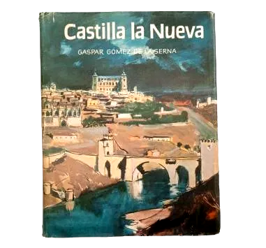 Gómez de la Serna, Gaspar.- CASTILLA LA NUEVA