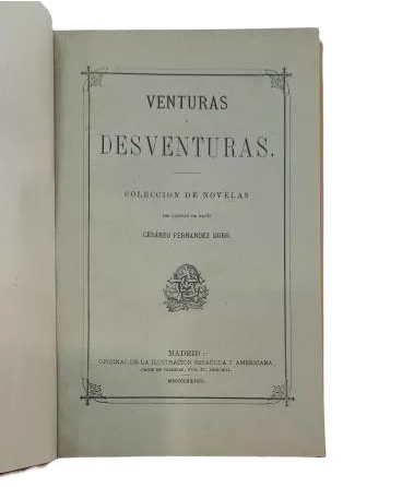 Fernández Duro, Cesáreo.- VENTURAS Y DESVENTURAS. COLECCIÓN DE NOVELAS