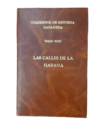 LAS CALLES DE LA HABANA. BASES PARA SU DENOMINACIÓN. RESTITUCIÓN DE NOMBRES ANTIGUOS, TRADICIONALES Y POPULARES