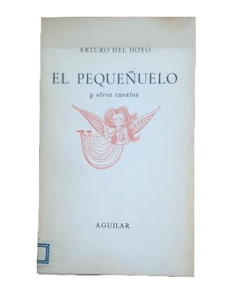 Hoyo, Arturo del.- THE LITTLE ONE AND OTHER STORIES (Dedicated)