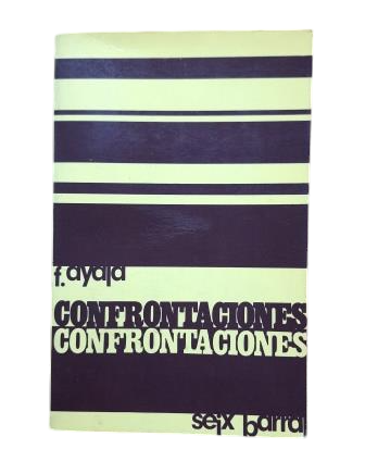 Ayala, Francisco.- CONFRONTACIONES (Dedicado)