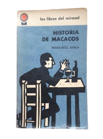 Ayala, Francisco.- HISTORIA DE MACACOS (Dedicado)