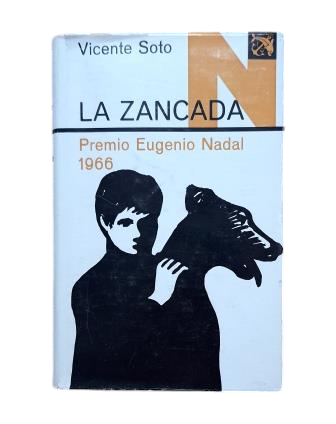 Soto, Vicente.- LA ZANCADA. UNOS MESES EN LA VIDA DE UNA FAMILIA (Dedicado)