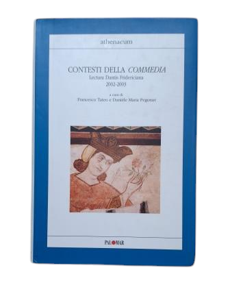Tateo, F. &amp; Pegorari, DM (a cura di).- CONTESTI DELLA COMMEDIA. DANTIS FRIDERICIANA LECTURE 2002-2003