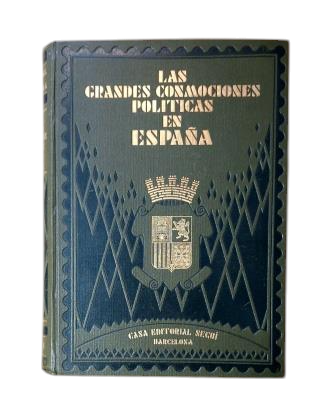 Pi y Margall, F. & Pi y Arsuaga, F.- LAS GRANDES CONMOCIONES POLÍTICAS DEL SIGLO XIX EN ESPAÑA (I - II)