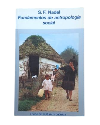 Nadel, S. F.- FUNDAMENTOS DE ANTROPOLOGÍA SOCIAL