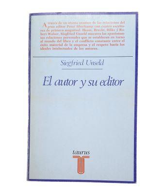 Unseld, Siegfried.- THE AUTHOR AND HIS PUBLISHER. LECTURES IN MAINLAND AND AUSTIN