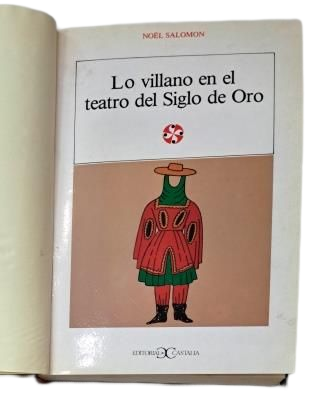 Salomon, Noël.- LO VILLANO EN EL TEATRO DEL SIGLO DE ORO