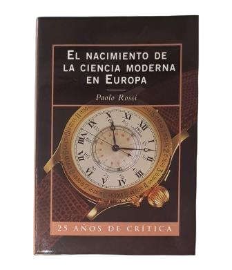 Rossi, Paolo.- EL NACIMIENTO DE LA CIENCIA MODERNA EN EUROPA