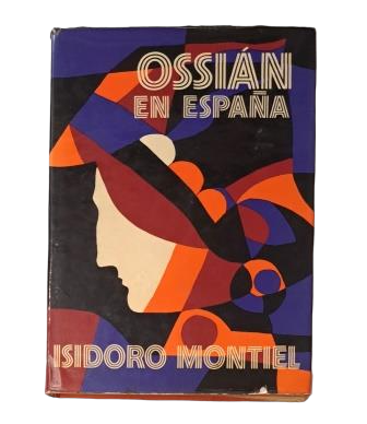 Montiel, Isidoro.- OSSIÁN EN ESPAÑA