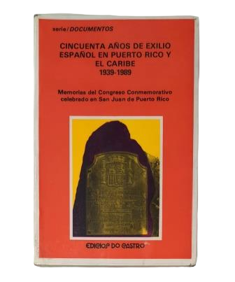 VV.AA.- CINCUENTA AÑOS DE EXILIO ESPAÑOL EN PUERTO RICO Y EL CARIBE 1939-1989. MEMORIAS DEL CONGRESO CONMEMORATIVO CELEBRADO EN SAN JUAN DE PUERTO RICO