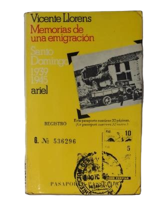 Llorens, Vicente.- MEMORIAS DE UNA EMIGRACIÓN. SANTO DOMINGO, 1939-1945