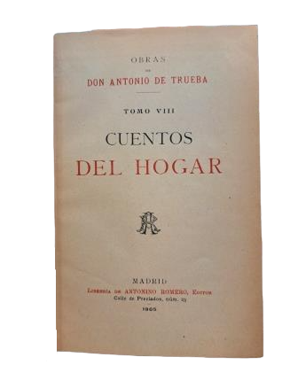 Trueba, Antonio de.- CUENTOS DEL HOGAR (OBRAS. TOMO VIII)