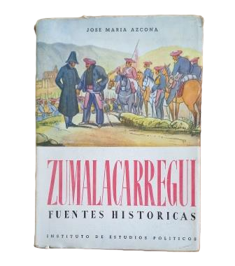 Azcona, José María.- ZUMALACARREGUI. FUENTES HISTÓRICAS