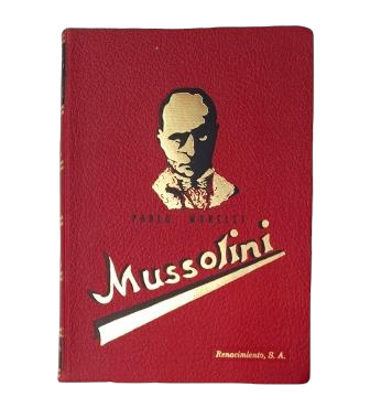 Monelli, Paolo.- MUSSOLINI. PEQUEÑO BURGUÉS