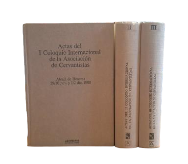 VV.AA.- ACTAS DEL PRIMER COLOQUIO INTERNACIONAL DE LA ASOCIACIÓN DE CERVANTISTAS (I-II-III)