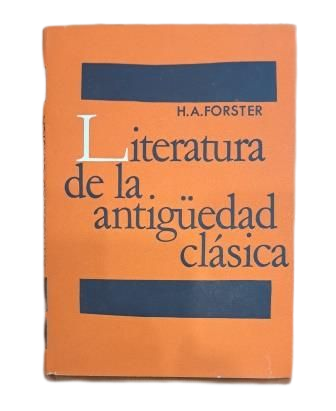 Forster, H. A. - LITERATURA DE LA ANTIGÜEDAD CLÁSICA