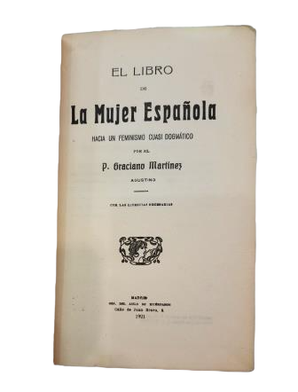 Martínez, Graciano.- THE BOOK OF THE SPANISH WOMAN. TOWARDS A QUASI-DOGMATIC FEMINISM.