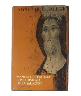 VV.AA.- MYSTERIUM SALUTIS. MANUAL DE TEOLOGÍA COMO HISTORIA DE LA SALVACIÓN. VOL. III. EL ACONTECIMIENTO CRISTO