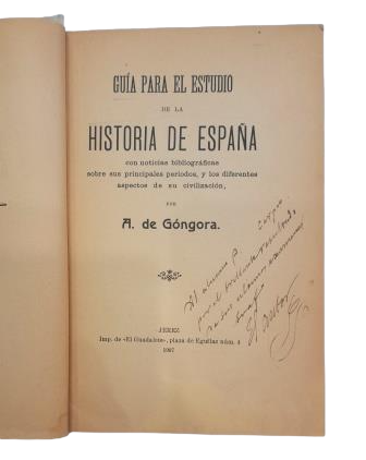 Góngora, A. de.- GUÍA PARA EL ESTUDIO DE LA HISTORIA DE ESPAÑA