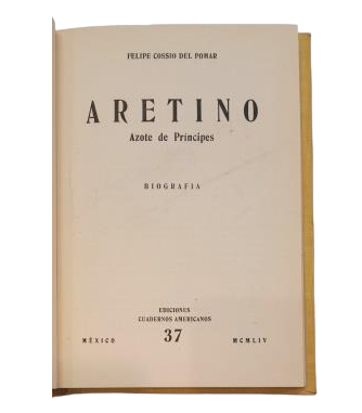 Cossío de Pomar, Felipe.- ARETINO. AZOTE DE PRÍNCIPES