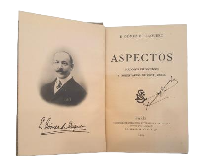 Gómez de Baquero, E.- ASPECTOS.- DIÁLOGOS FILOSÓFICOS Y COMENTARIOS DE COSTUMBRES
