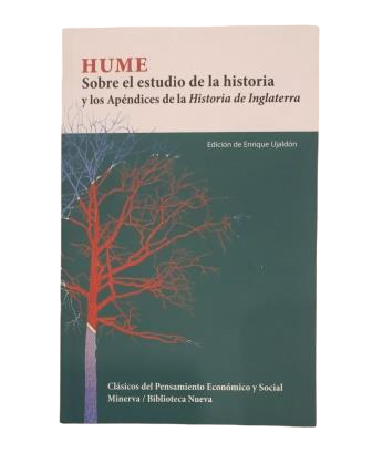 Hume.- SOBRE EL ESTUDIO DE LA HISTORIA Y LOS APÉNDICES DE LA HISTORIA DE INGLATERRA