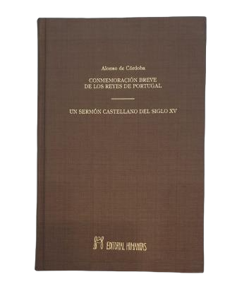 Córdoba, Alonso de.- CONMEMORACIÓN BREVE DE LOS REYES DE PORTUGAL. UN SERMÓN CASTELLANO DEL SIGLO XV