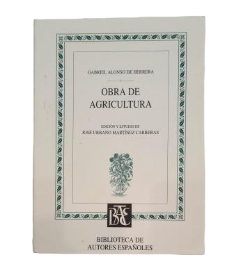 Alonso de Herrera, Gabriel.- OBRA DE AGRICULTURA
