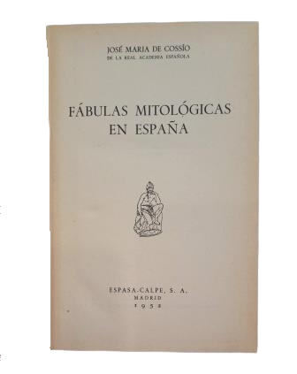 Cossío, José María de.- MYTHOLOGICAL FABLES IN SPAIN