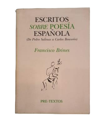 Brines, Francisco.- ESCRITOS SOBRE POESÍA ESPAÑOLA (DE PEDRO SALINAS A CARLOS BOUSOÑO)