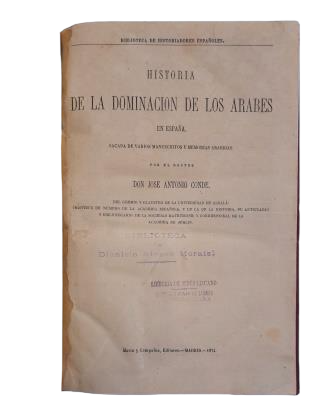 Conde, José Antonio.- HISTORIA DE LA DOMINACIÓN DE LOS ÁRABES EN ESPAÑA