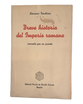 Pacchioni, Giovanni.- BREVE HISTORIA DEL IMPERIO ROMANO NARRADA POR UN JURISTA
